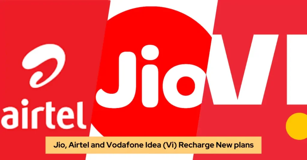 Jio, Airtel and Vodafone Idea (Vi) Recharge New plans