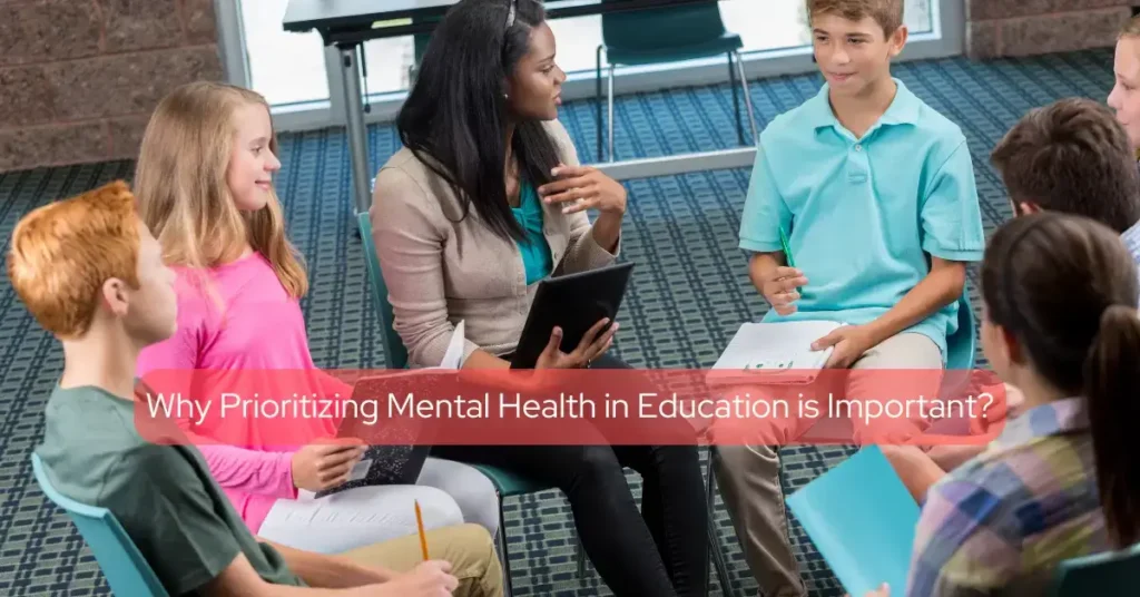 Why Prioritizing Mental Health in Education is Important?