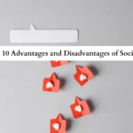 Top 10 Advantages and Disadvantages of Social Media